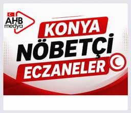 Konya'da 18 Mayıs'ta Hangi Eczaneler Nöbetçi: İşte Tam Liste