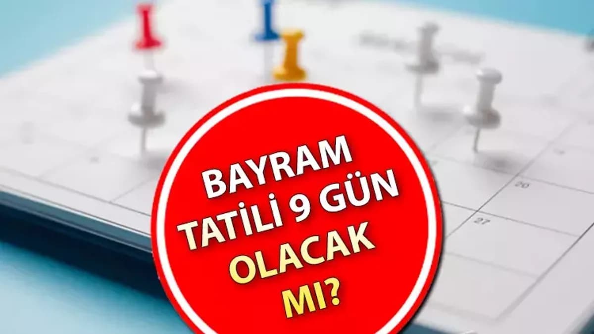 Ramazan Bayramında 9 Gün Tatil Olacak mı? Gözler Kabinede